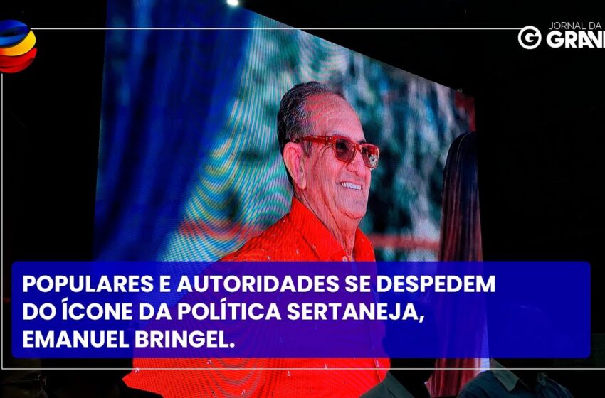  Populares e autoridades se despedem do ícone da política sertaneja, Emanuel Bringel