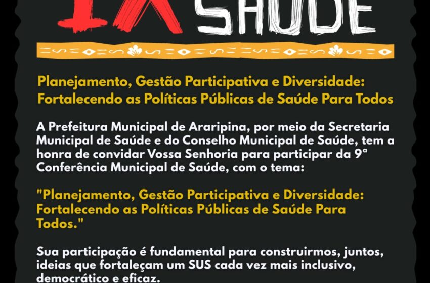  Prefeitura de Araripina realiza 9ª Conferência Municipal de Saúde com foco em gestão participativa e diversidade
